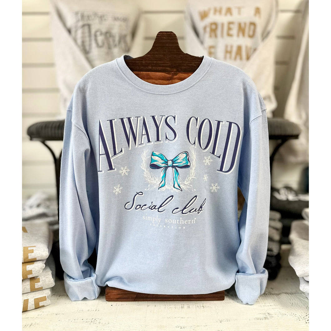 Always Cold Sweatshirt by Simply Southern