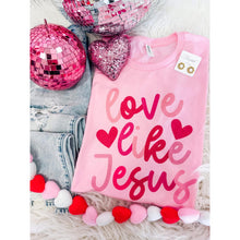 Load image into Gallery viewer, Love Like Jesus Pink Tee
