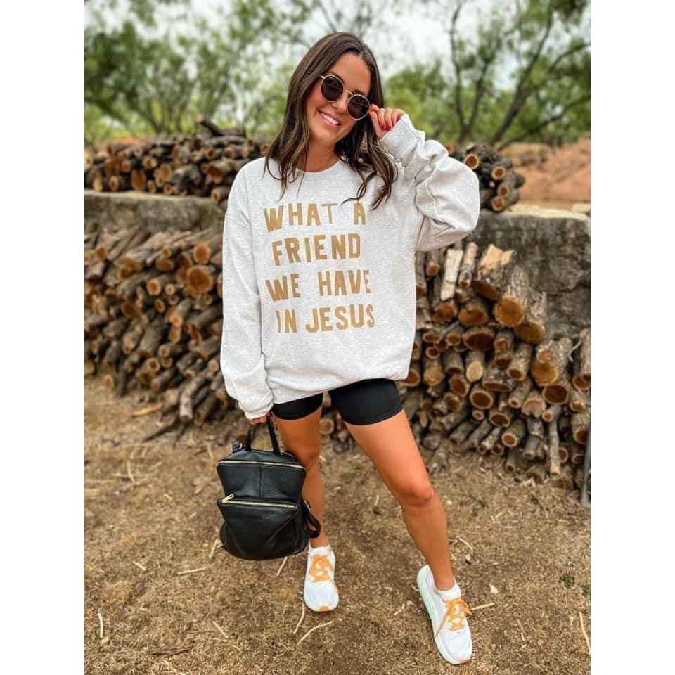 Friend We Have In Jesus Sweatshirt